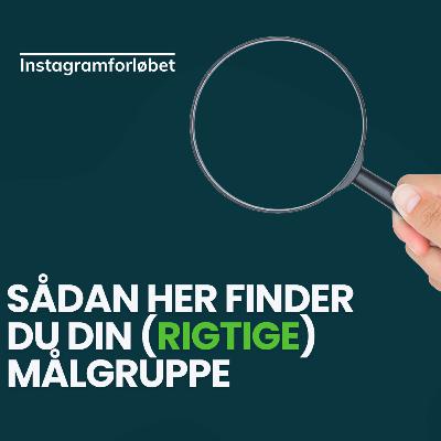 Sådan her finder du din (rigtige) målgruppe 📸