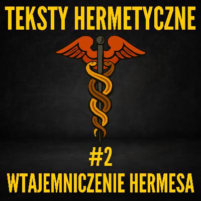 Teksty Hermetyczne #2: Wtajemniczenie Hermesa