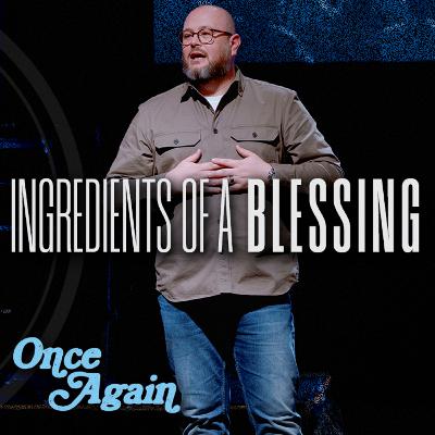 Ingredients of a Blessing | Once Again | Pastor Charlie Dawes | Hill City Church DC Live