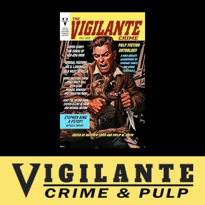Vigilante Anthology Special! Plus Joe R. Lansdale Is Brilliant Vigilante Anthology Special! Plus Joe R. Lansdale Is Brilliant