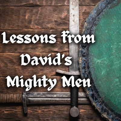 Lessons from David's Mighty Men