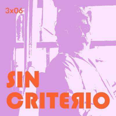 3x06. SIN CRITERIO: Especial LOS GOYA
