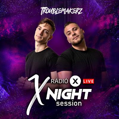 X NIGHT SESSION - TROUBLEMAKERZ - 2025.08.01