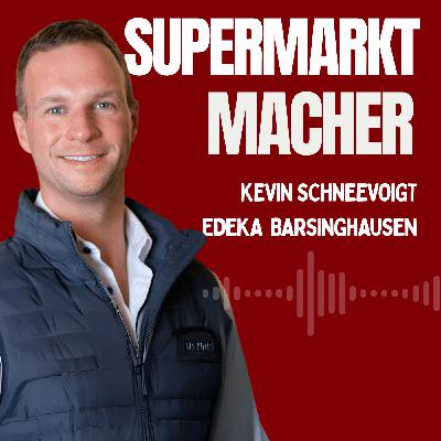 „Krise? Kann ich!“ – Erfolgreich gegen den Trend mit Kevin Schneevoigt (Edeka)