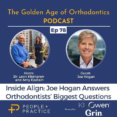 Inside Align: Joe Hogan Answers Orthodontists’ Biggest Questions
