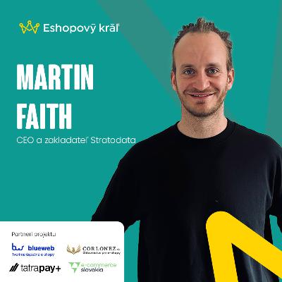 Martin Faith: Ako Stratodata učí e-shopy rozumieť svojim dátam a rozhýbať ich pomocou AI Martin Faith: Ako Stratodata učí e-shopy rozumieť svojim dátam a rozhýbať ich pomocou AI
