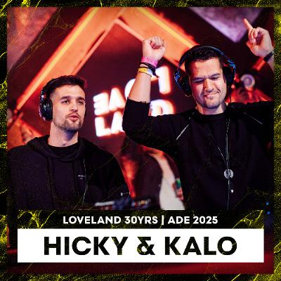 HICKY & KALO | LOVELAND 30YRS ADE 2025 | LL270 HICKY & KALO | LOVELAND 30YRS ADE 2025 | LL270
