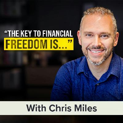 Cash Flow Is the Key to Financial Freedom | Chris Miles (MU Classic)