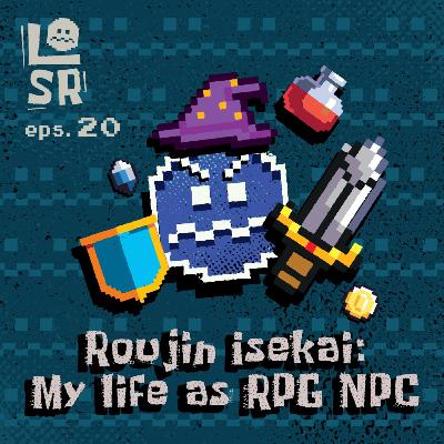 #20-roujin isekai: my life as RPG NPC #20-roujin isekai: my life as RPG NPC