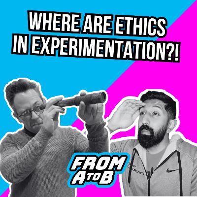 Where Are The Ethics In Experimentation?! ft. AJ Long