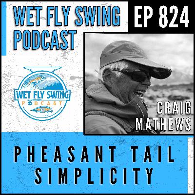 824 | Pheasant Tail Simplicity: Yvon Chouinard, Craig Mathews, and Mauro Mazzo's New Book