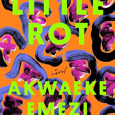 Download Little Rot by Akwaeke Emezi Full Page
