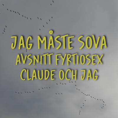Episod 46 - Claude och jag Episod 46 - Claude och jag