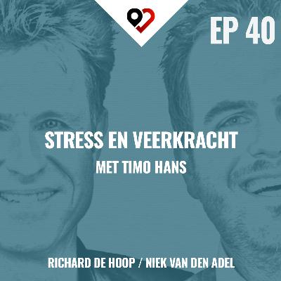 40: Stress en veerkracht met Timo Hans