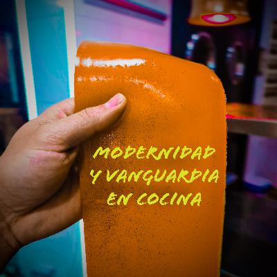 Cocina, Modernidad y Vanguardia.