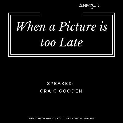 ‘When a Picture is too Late’ - Craig Gooden