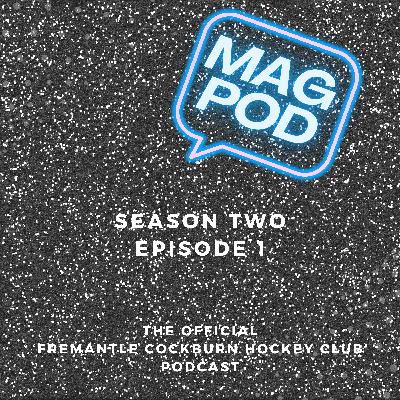 Mag Pod S2 Ep1 Mag Pod S2 Ep1