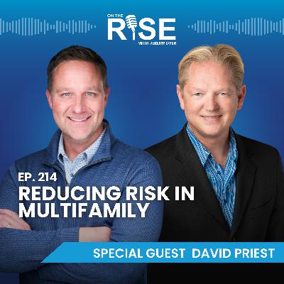 Reducing Risk in Multifamily With David Priest