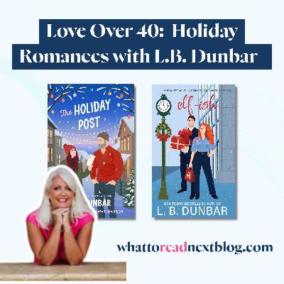 Love Over 40: Holiday Romances with L.B. Dunbar Love Over 40: Holiday Romances with L.B. Dunbar