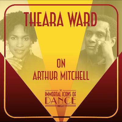 Ep. 13 Theara Ward on Arthur Mitchell