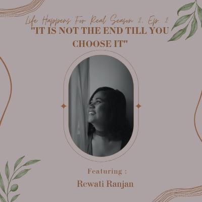 It's not the end till you choose it. It's not the end till you choose it.