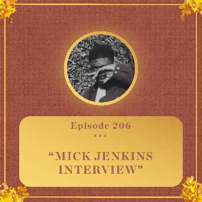 #206 - Mick Jenkins INTERVIEW #206 - Mick Jenkins INTERVIEW