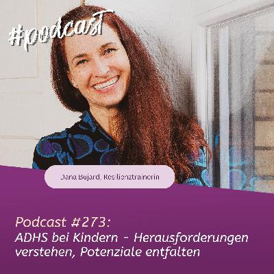 ADHS bei Kindern - Herausforderungen verstehen, Potenziale entfalten ADHS bei Kindern - Herausforderungen verstehen, Potenziale entfalten