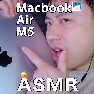 [ASMR-数码系列] MacBook Air M5来了！