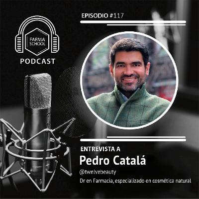 Ep. 117 – Entrevista con Pedro Catalá (@twelvebeauty)