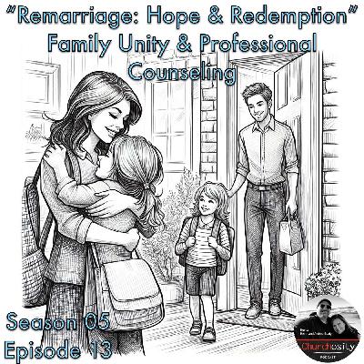 "Remarriage: Hope & Redemption" - Family Unity & Professional Counseling