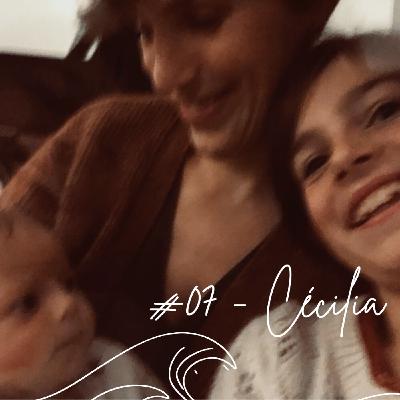 #07 - Cécilia