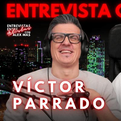 VÍCTOR PARRADO | Showman | Entrevistas Entre Artistas #221