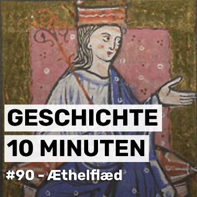 #90 - Æthelflæd, Lady of the Mercians #90 - Æthelflæd, Lady of the Mercians