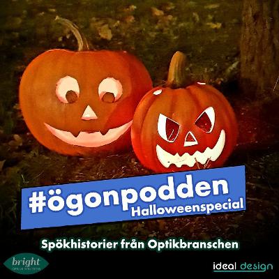 Halloweenspecial - Spökhistorier från optikbranschen