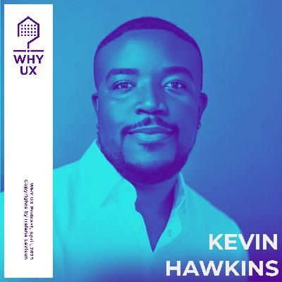 Why UX? 54# Kevin Hawkins