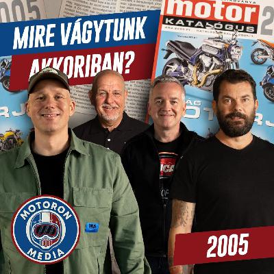 Mire vágytunk akkoriban? - 2005