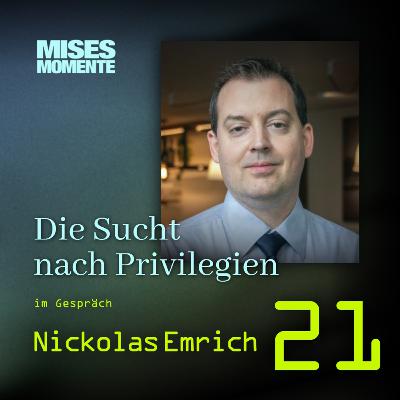 Die Sucht nach Privilegien mit Nickolas Emrich | Mises Momente #21