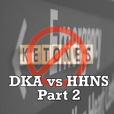 DKA vs HHNS Part 2 DKA vs HHNS Part 2