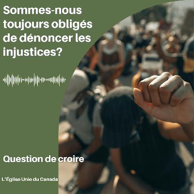 Sommes-nous toujours obligés de dénoncer les injustices? Sommes-nous toujours obligés de dénoncer les injustices?