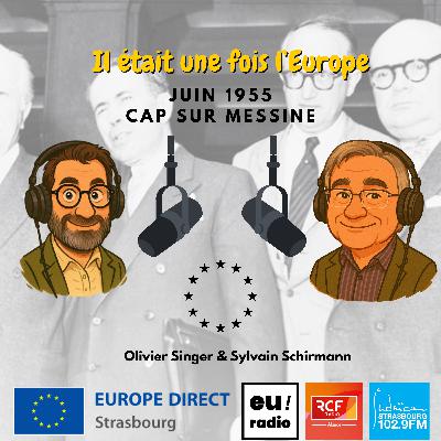 Il était une fois l’Europe :  1er et 2 juin 1955, la conférence de Messine
