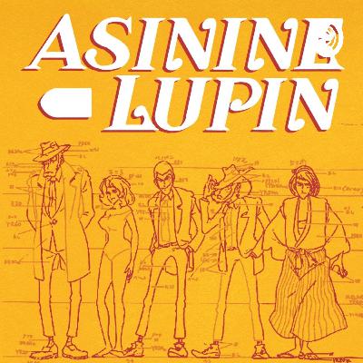 Episode 1 - A Podcast Named Lupin the Third Episode 1 - A Podcast Named Lupin the Third