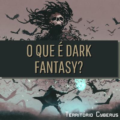 #28 — O que é dark fantasy (fantasia urbana)?