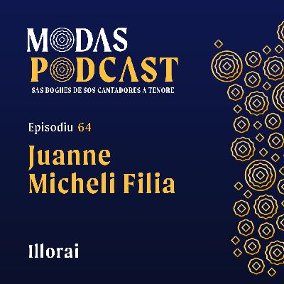 Ep. 64: Juanne Micheli Filia, Illorai