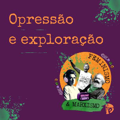 Opressão e exploração Opressão e exploração