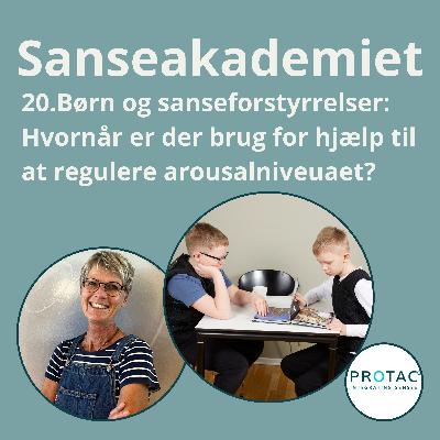 20. Børn og sanseforstyrrelser - hvornår er der brug for hjælp til at regulere arousalniveuaet? 20. Børn og sanseforstyrrelser - hvornår er der brug for hjælp til at regulere arousalniveuaet?
