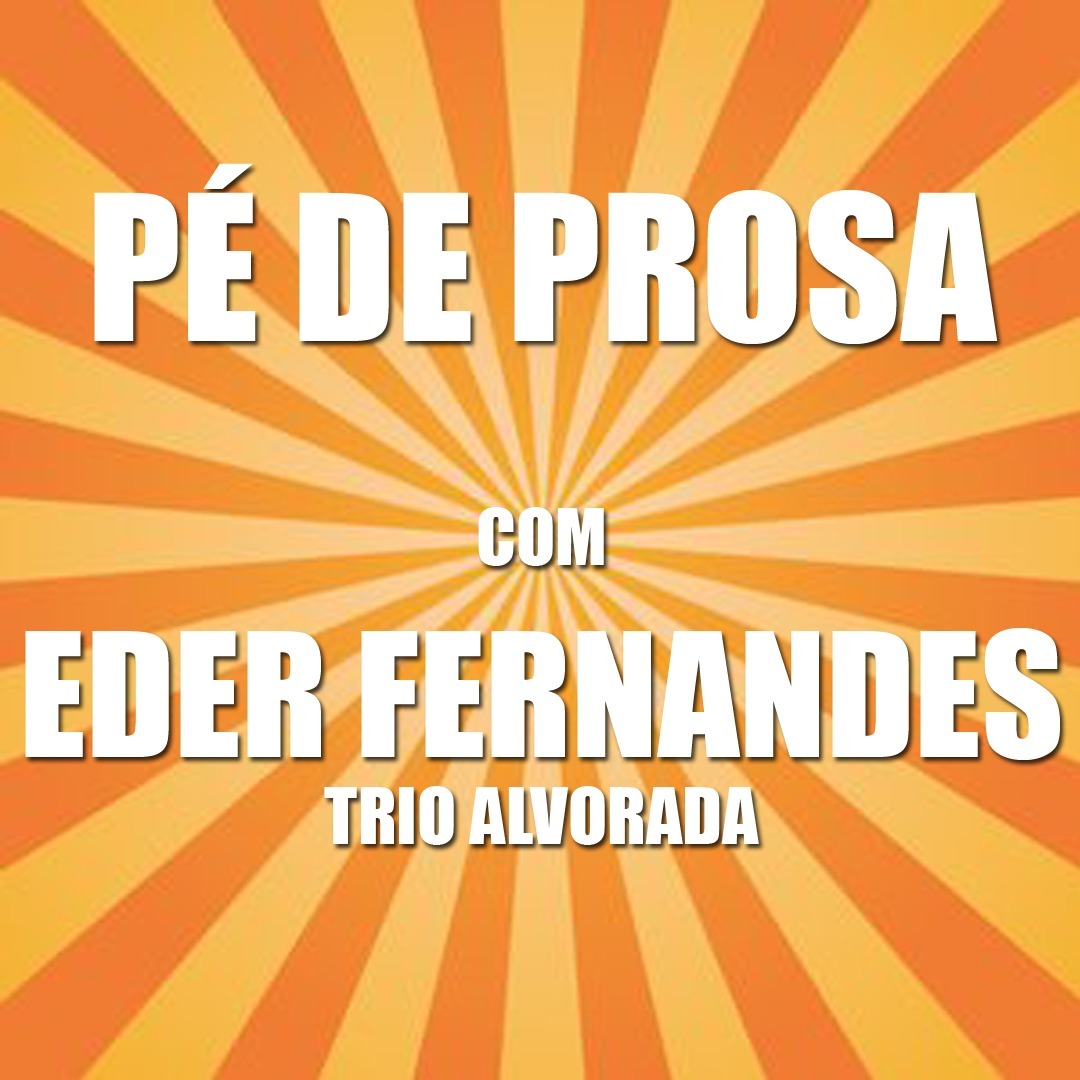 Pé de Prosa  -  Eder Fernandes (Trio Alvorada) episode artwork