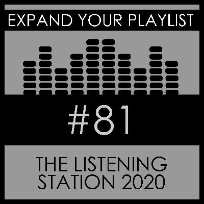 #81: The Listening Station 2020 #81: The Listening Station 2020