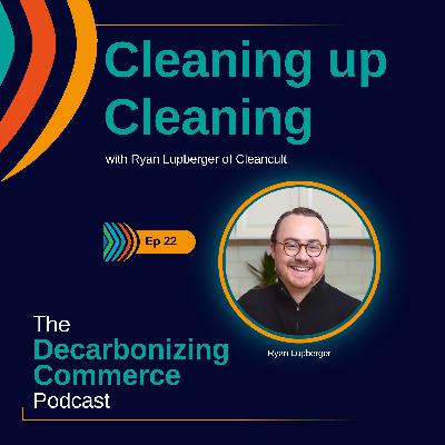 Cleaning up Cleaning with Ryan Lupberger of Cleancult Cleaning up Cleaning with Ryan Lupberger of Cleancult