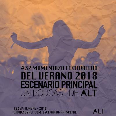 Escenario Principal 1x32 Momentazo Festivalero Verano 2018 Escenario Principal 1x32 Momentazo Festivalero Verano 2018