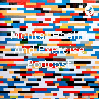 Mental Health and exercise podcast (Miguel Vega)